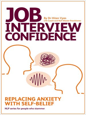 cover image of Job Interview Confidence--Replacing Anxiety with Self-Belief (NLP series for people who stammer)